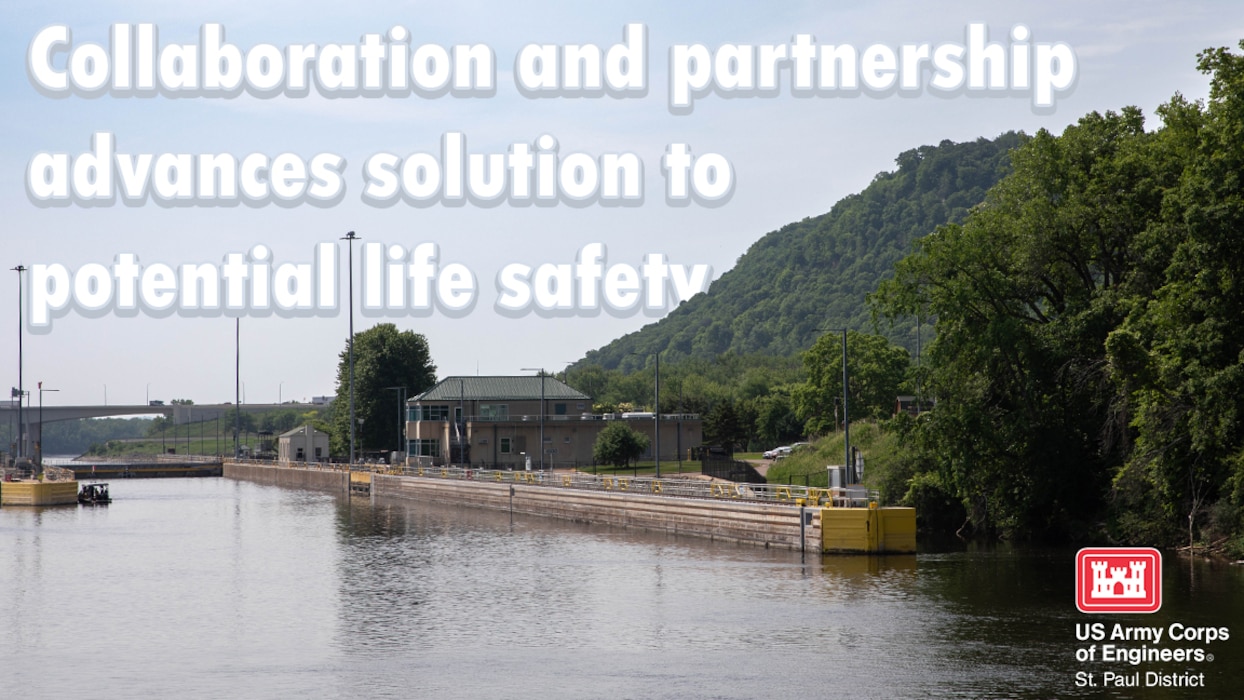 A photo upstream or Lock and Dam 7 on the Mississippi River with bluffs on the shore. Text over reads "Collaboration and partnership advances solution to potential life safety"