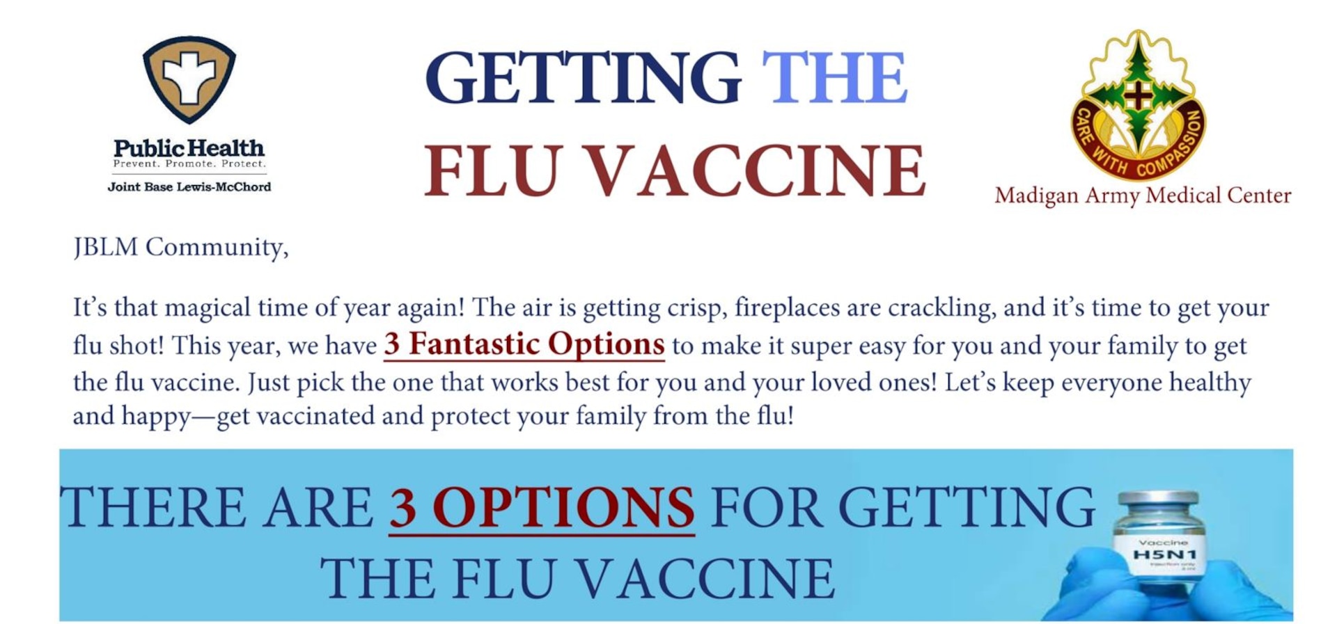 Ask your health care provider about a flu vaccine! There are 3 fantastic options for you and your family to get the flu vaccine!