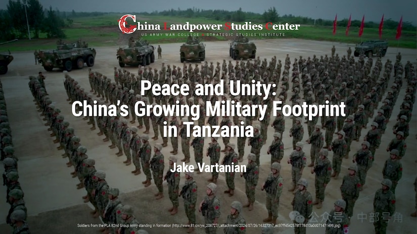 Peace and Unity: China’s Growing Military Footprint in Tanzania  | Jake Vartanian