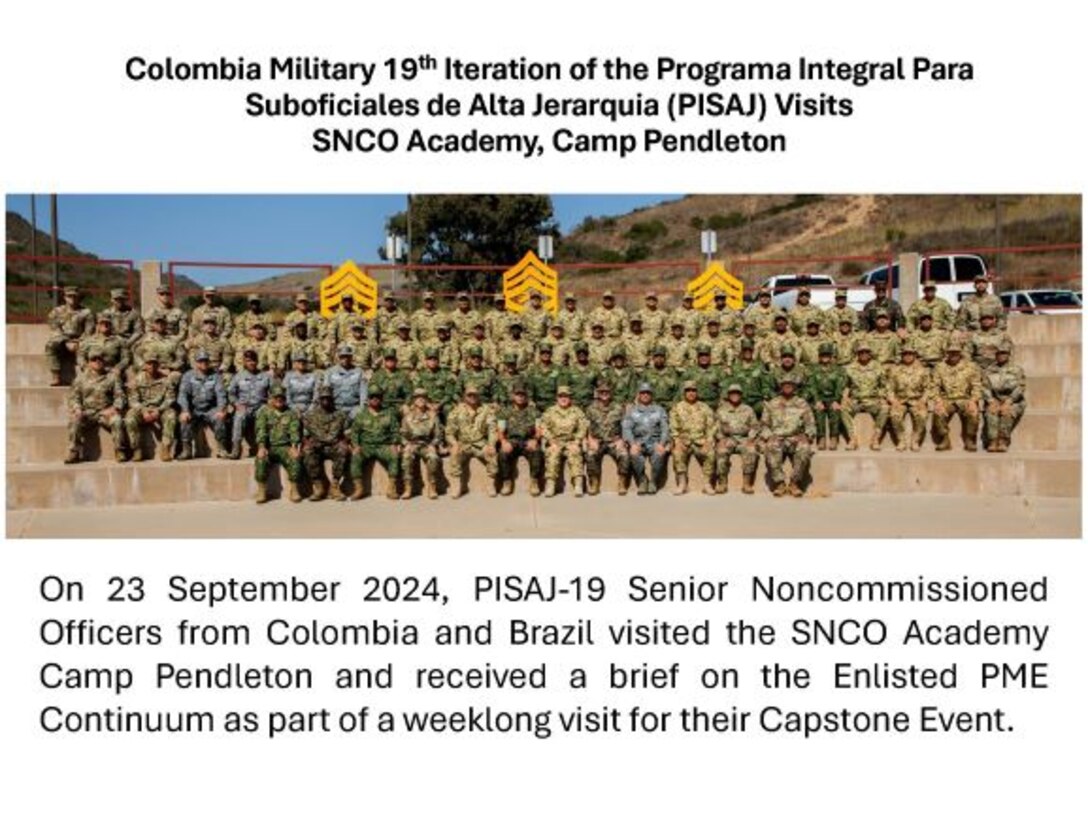 Colombia Military 19th Iteration of the Programa Integral Para Suboficiales de Alta Jerarquia (PISAJ) Visits
SNCO Academy, Camp Pendleton