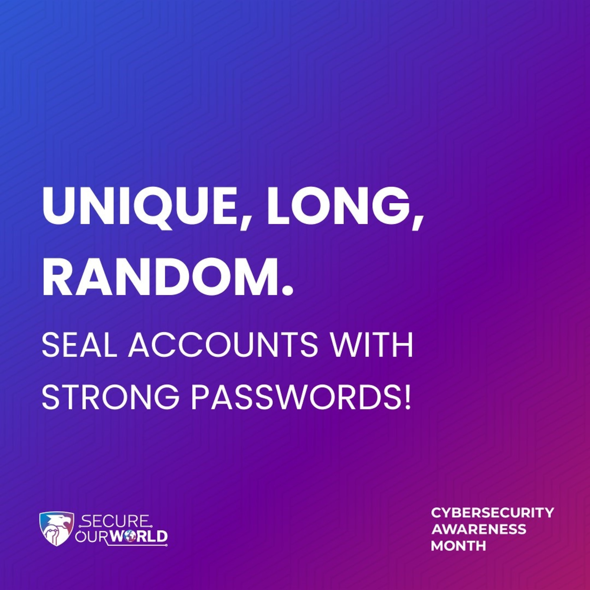 Passwords are a means by which a user proves they are authorized to use a computing device. Using strong passwords is an easy way to improve your cyber security posture.