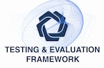 Testing and Evaluation Framework