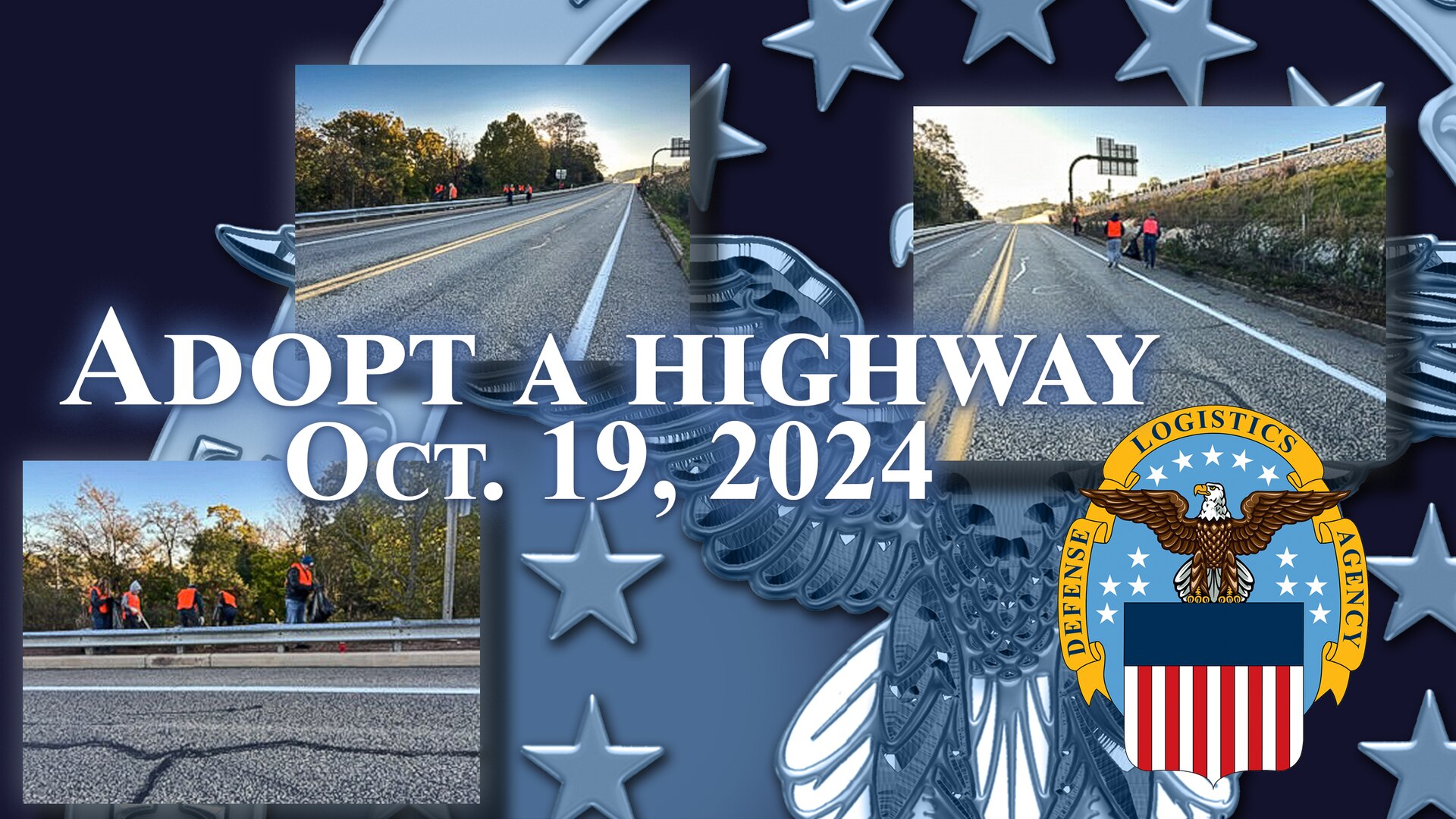 A graphic that includes three photos of people in orange reflective vests picking up trash along a paved road on a sunny day and the words, "Adopt A Highway Oct. 19, 2024" and the Defense Logistics Agency logo on it.