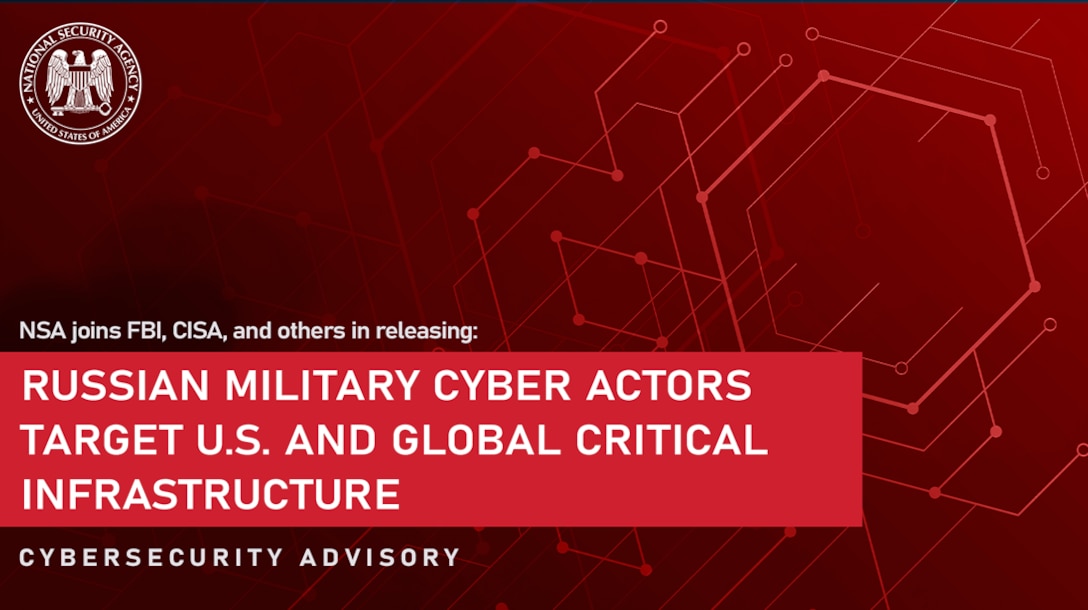 (CSA) “Russian Military Cyber Actors Target U.S. and Global Critical Infrastructure