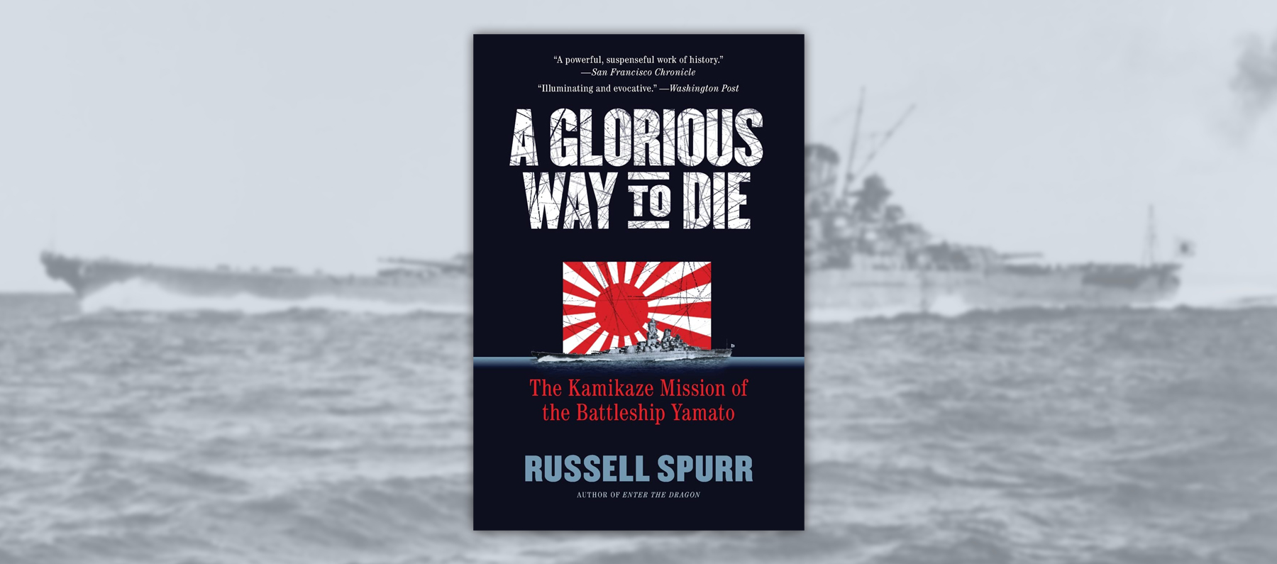 A Glorious Way to Die: The Kamikaze Mission of the Battleship