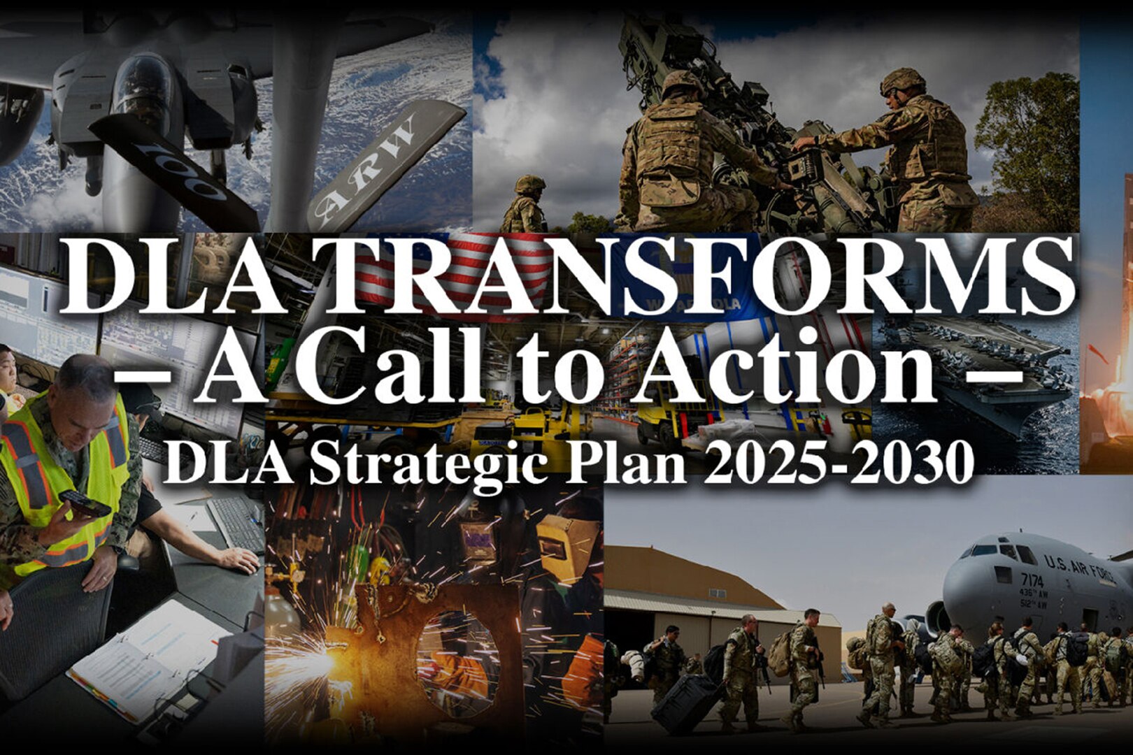 A graphic illustrates with the words “DLA Transforms – A Call to Action – DLA Strategic Plan 2025-2030" with several photos in the background.