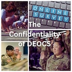 The DEOCS is a vital tool for the D.C. National Guard, enabling us to continuously improve and foster a positive work environment. By ensuring the confidentiality of our responses, the DEOCS encourages honest and open participation, which is essential for driving change. As members of the DC National Guard, our voices matter. Let's take part in the survey, knowing that our feedback is both anonymous and impactful. Together, through candid communication and collective effort, we can address concerns, celebrate successes, and build a stronger, more inclusive organization.