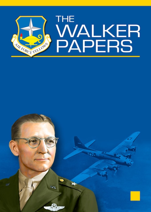 Walker Papers are selected and published from over 50 papers written by field grade officers participating in the Air Force Fellows program.