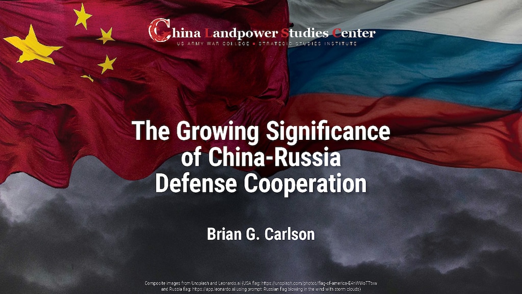 The Growing Significance of China-Russia Defense Cooperation |
Brian G. Carlson