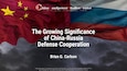 The Growing Significance of China-Russia Defense Cooperation |
Brian G. Carlson