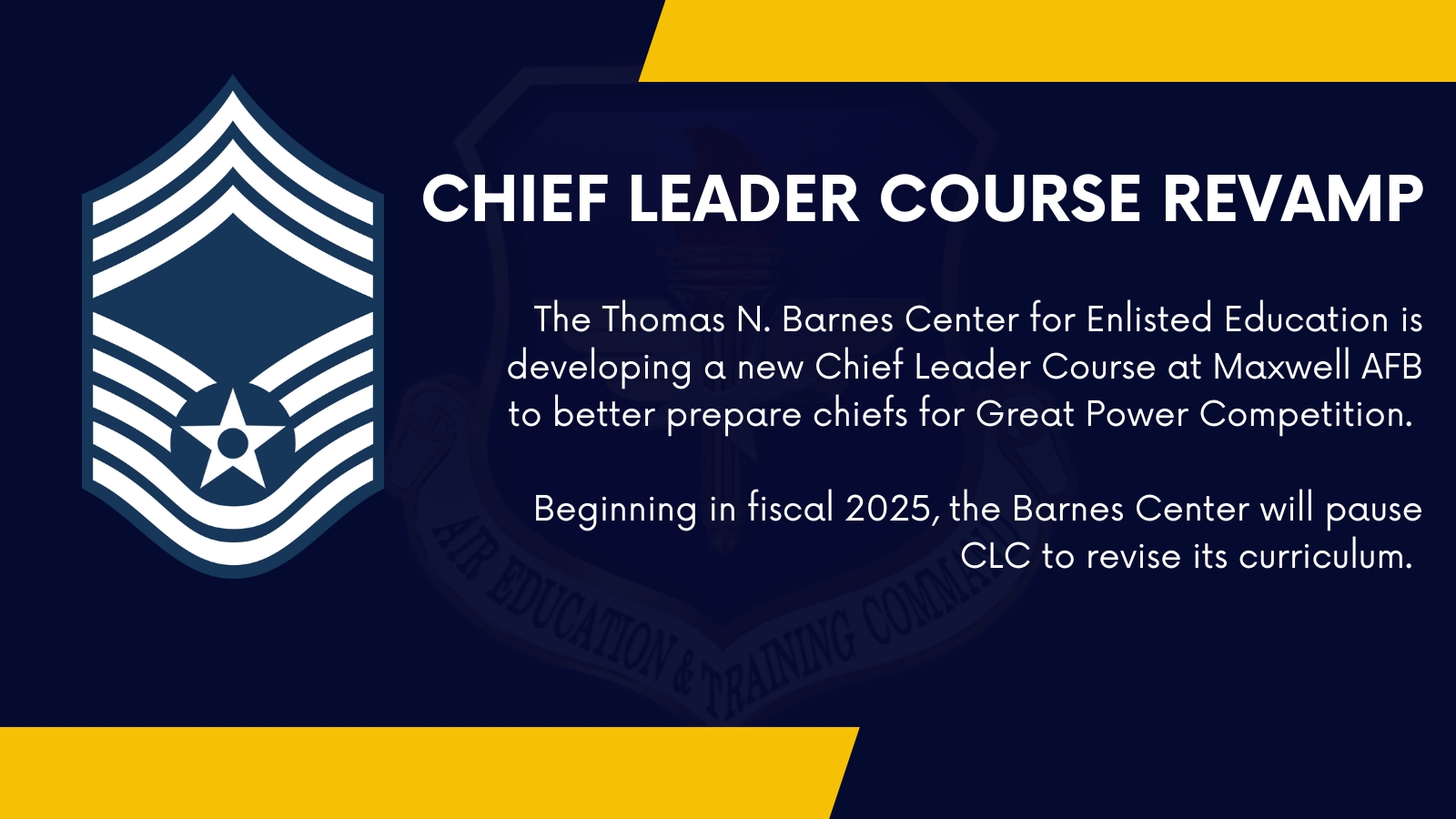 The Thomas N. Barnes Center for Enlisted Education is developing a new Chief Leader Course (CLC) with an increased focus on providing chiefs the education required for them to meet the challenges and excel in an era of Great Power Competition.