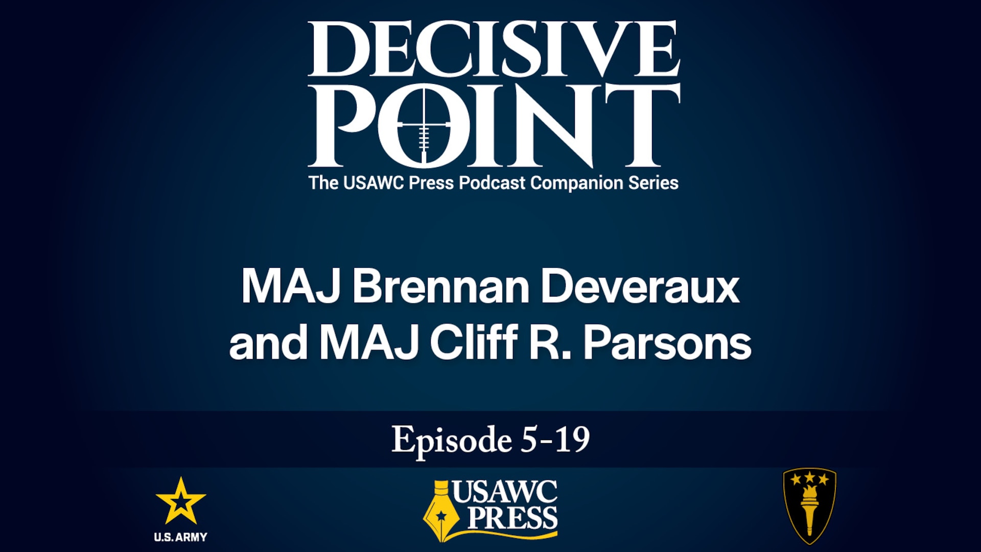 MAJ Brennan Deveraux and MAJ Cliff R. Parsons
“Professional Discourse Is Shaping the Force”