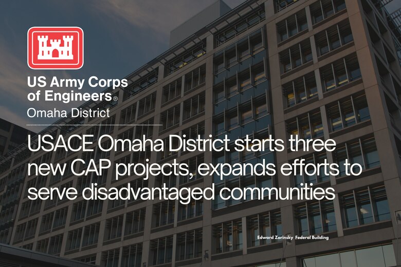 USACE Omaha District starts three new CAP projects, expands efforts to serve disadvantaged communities