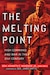 cover of The Melting Point: High Command and War in the 21st Century