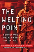 cover of The Melting Point: High Command and War in the 21st Century