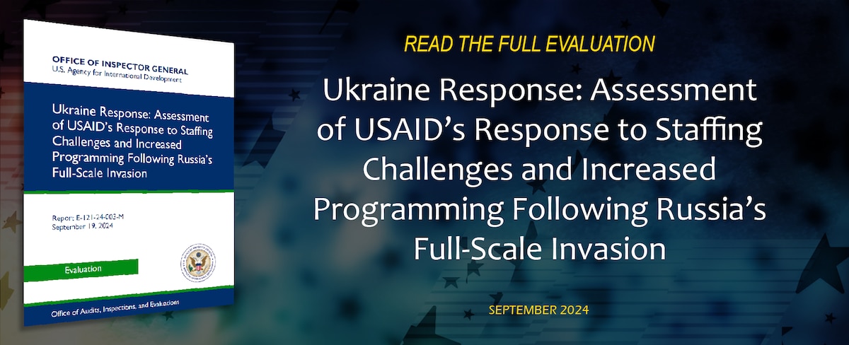 Ukraine Response: Assessment of USAID’s Response to Staffing Challenges and Increased Programming Following Russia’s Full-Scale Invasion