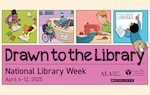 Artwork created by Raina Telgemeier and Scott McCloud, National Library Week honorary chairs. This year’s National Library week takes place April 6–12, 2025 and is an annual celebration that highlights the valuable role libraries, librarians, and library workers play in transforming lives and strengthening our communities.