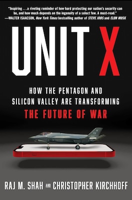 Cover for Unit X: how the Pentagon and Silicon Valley Are Transforming the Future of War