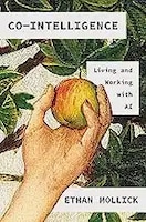 Cover for Co-Intelligence: Living and Working with AI