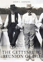 Cover for The World Will Never See the Like: The Gettysburg Reunion of 1913