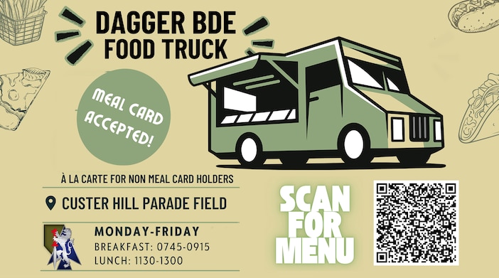 Meal Card Accepted!

À la carte for non meal card holders

CUSTER HILL PARADE FIELD

Monday-Friday
Breakfast: 0745-0915
Lunch: 1130-1300

Scan QR Code for the Menu or click the link below
