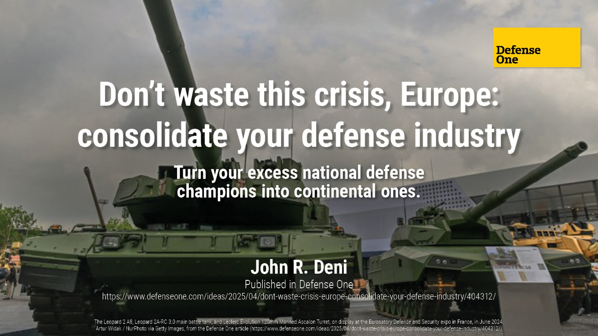 Don’t waste this crisis, Europe: consolidate your defense industry | Dr. John R. Deni