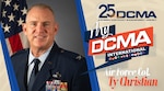 Graphic with a photo of an Air Force Col. Text reads: My DCMA International Air Force Col. Ty Christian.