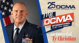 Graphic with a photo of an Air Force Col. Text reads: My DCMA International Air Force Col. Ty Christian.