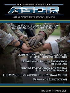 Air & Space Operations Review, Air University, Air University Press, ASOR, AUP, AU, Airpower, Spacepower, Mental Health, Suicide Awareness, Prevention, Postvention