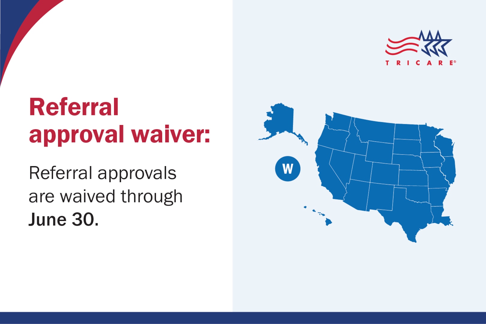 Map of West Region states and TRICARE logo. Text: Referral approval waiver: Referral approvals are waived through June 30.