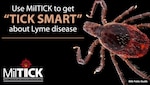 Image of tick. Use MilTICK to get "TICK SMART" about Lyme disease