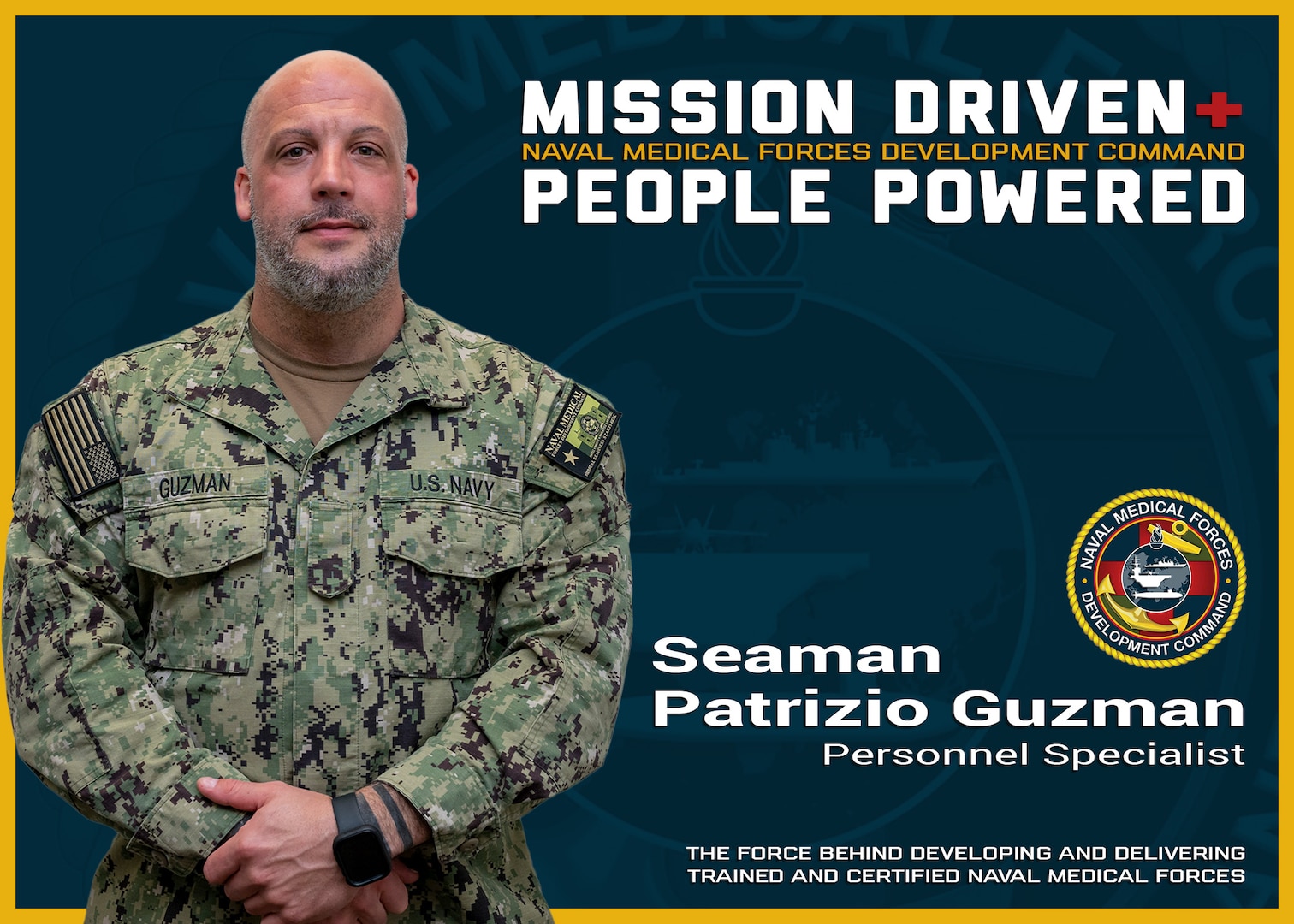 The Naval Medical Forces Development Command is always mission driven and most importantly people powered! Today, we highlight Seaman Patrizio Guzman, a personnel specialist that makes sure Sailors’ pay and administrative needs are taken care of so that they can go and accomplish NMFDC’s mission. (U.S. Navy graphic by Malcolm McClendon).