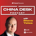 Promotional image for the "China Desk Podcast" by Federal Newswire, featuring host Steve Yates. The background is red with white and yellow text. Steve Yates is shown in a suit and tie at the bottom left. The podcast is available on Spotify and Apple Podcasts.