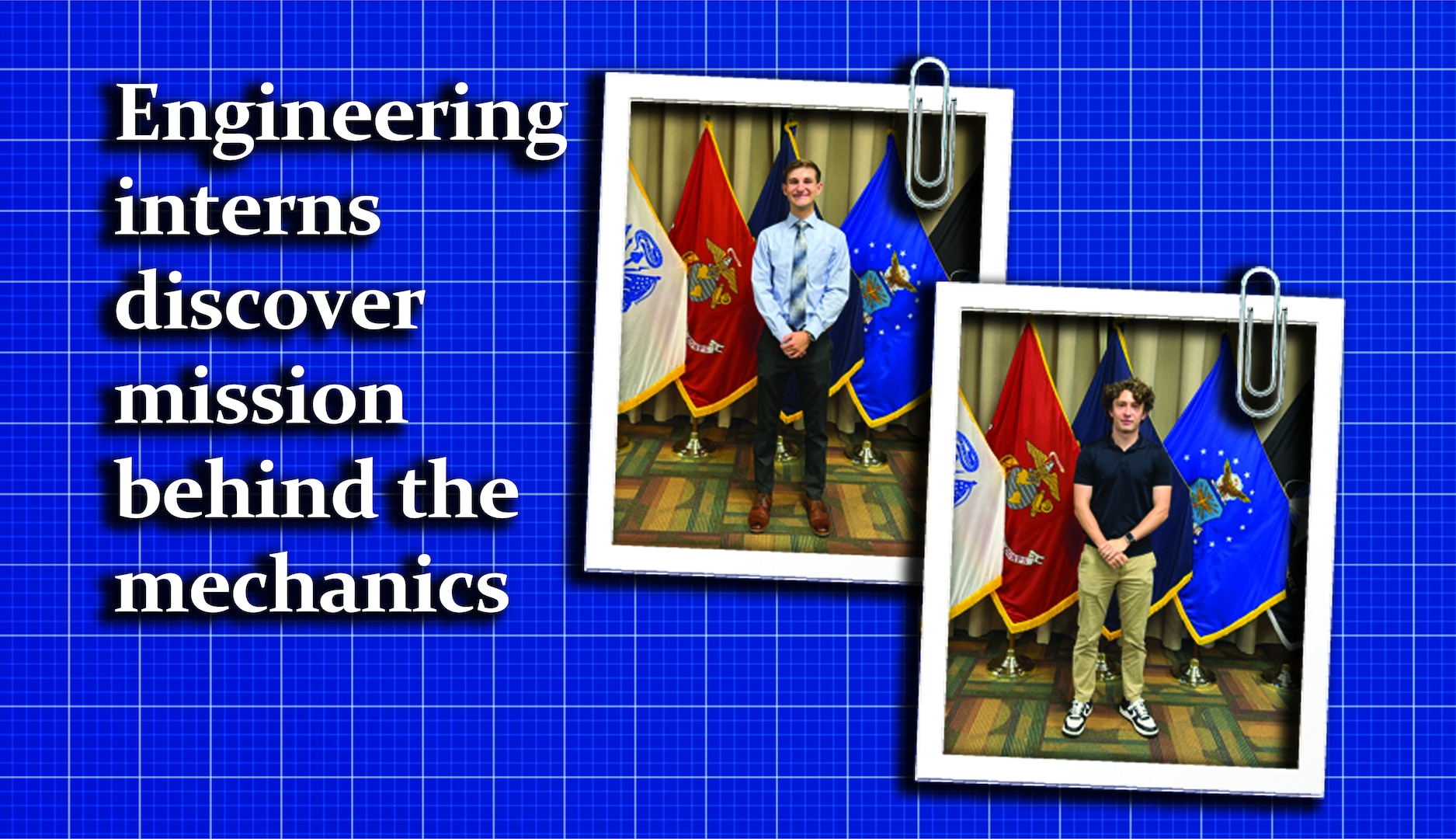 Engineering interns discover mission behind the mechanics