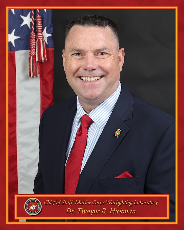 Dr. Twayne Hickman, Chief of Staff, MCWL
