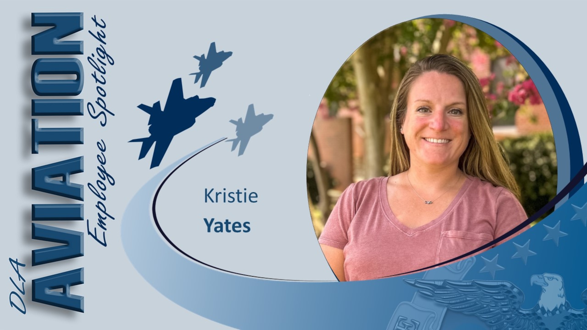 The DLA Aviation spotlight shines on Supplier Operations purchasing agent, Kristie Yates!