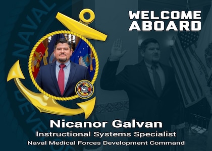 The Naval Medical Forces Development Command welcomes Nicanor Galvan an Instructional Systems Specialist at the command’s Training and Education directorate located at Joint Base San Antonio-Fort Sam Houston, Texas, Aug. 11, 2025. He will be focused on designing and developing online training solutions that are both effective and accessible and allow Navy medical personnel to learn and maintain critical skills from anywhere in the world and ensuring they are medically ready and mission capable. (U.S. Navy graphic by Malcolm McClendon).