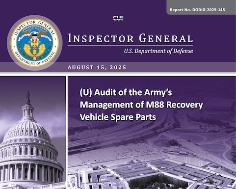 Audit of the Army’s Management of M88 Recovery Vehicle Spare Parts (Report No. DODIG-2025-145) 

The objective of this audit was to assess the effectiveness of the Army’s management of spare parts inventory for the M88 recovery vehicle.