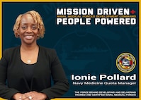 The Naval Medical Forces Development Command is always mission driven and most importantly people powered! Ionie Pollard, a Navy Medicine quota manager, ensures every prospective Corpsman has a seat to attend Hospital Corpsman Basic Course (HCB) and any additional specialty training they may require preparing them to provide the best medical care for our Sailors, Marines and their families. Photo taken and graphic created at Joint Base San Antonio-Fort Sam Houston, Aug. 20, 2025 (U.S. Navy graphic by Malcolm McClendon).