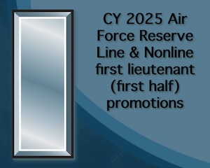 Air Reserve Personnel Center officials announced results for the Calendar Year 2025 Air Force Reserve Line and Nonline first lieutenant (first half) promotions Aug. 15. The boards selected 153 Citizen Airmen for promotion. (U.S. Air Force graphic by Amanda Dick)