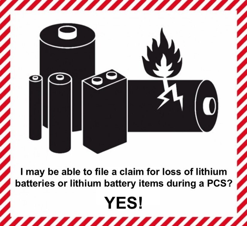 If you are an active-duty Army Soldier or Army civilian who received PCS orders and had the Transportation Service Provider deny shipment of lithium batteries, you may be able to file a claim with the Army’s Center for Personnel Claims Support for the loss of those lithium batteries or lithium battery items. (Courtesy Graphic)