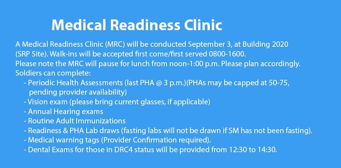A Medical Readiness Clinic (MRC) will be conducted September 3, at Building 2020 (SRP Site).