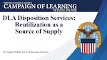 Text says Campaign of Learning White Paper: DLA Disposition Services: Reutilization as a Source of Supply, by Angela Wilbur, DLA Disposition Services