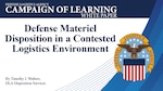 Text says Campaign of Learning White Paper: Defense Materiel Disposition in a Contested Logistics Environment, by Timothy J. Walters, DLA Disposition Services