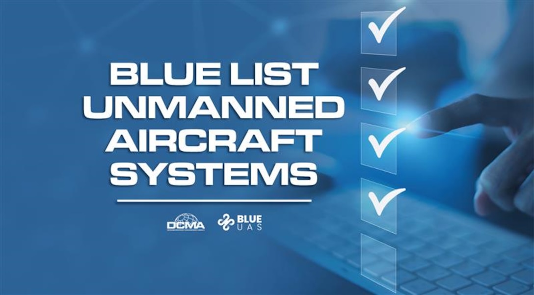 Blue background with keyboard and screen. Text says Blue List Unmanned Aircraft Systems. DCMA logo and Blue UAS logo on bottom of image.