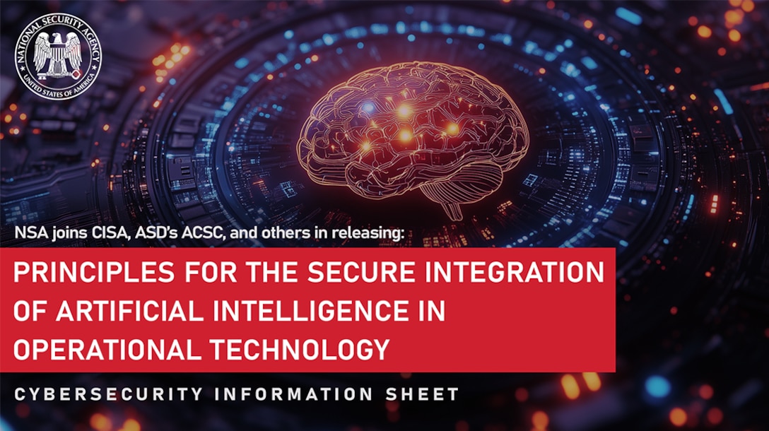 NSA joins CISA, ASD's ACSC, and others in releasing "Principles for the Secure Integration of Artificial Intelligence in Operational Technology", a cybersecurity information sheet.