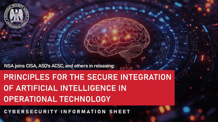 NSA joins CISA, ASD's ACSC, and others in releasing "Principles for the Secure Integration of Artificial Intelligence in Operational Technology", a cybersecurity information sheet.