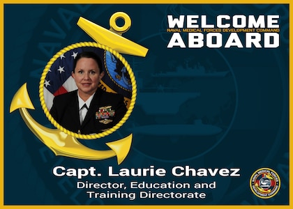 The Naval Medical Forces Development Command welcomes Capt. Laurie Chavez to the team as director of the Education and Training Directorate Sept. 12, 2025. Chavez will oversee the educational readiness of all Navy medicine training programs and will be responsible for the essential functions of curriculum development and oversight, managing program enrollment, and ensuring institutional accreditation across Navy Medicine's many specialized courses. (U.S. Navy graphic by Malcolm McClendon)