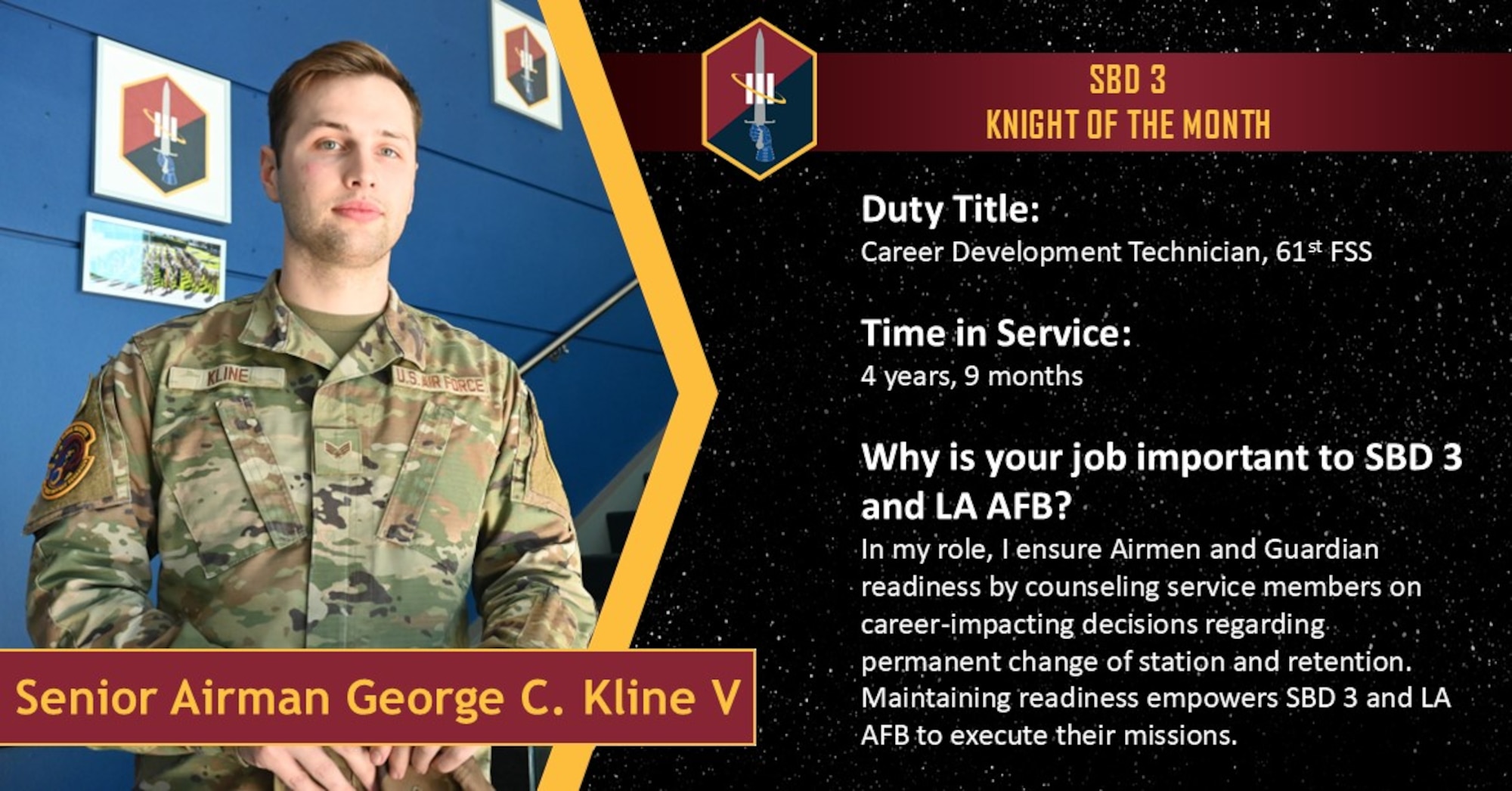 A man in uniform stands in front of a blue wall. His name, Senior Airman George C. Kline V, is stated underneath him. To his right, details about him (i.e. his duty title, time in service, and why his job is important to SBD 3 an LA AFB) are listed.