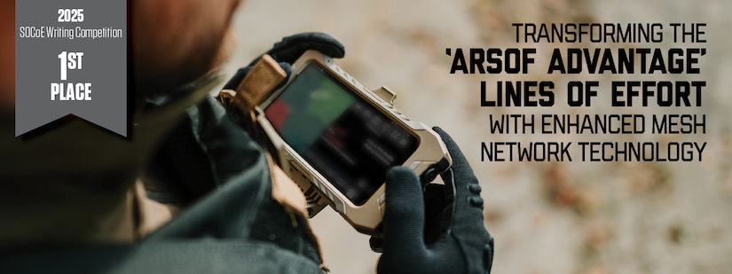Banner image for Transforming the ‘ARSOF Advantage’ Lines of Effort with Enhanced Mesh Network Technology.